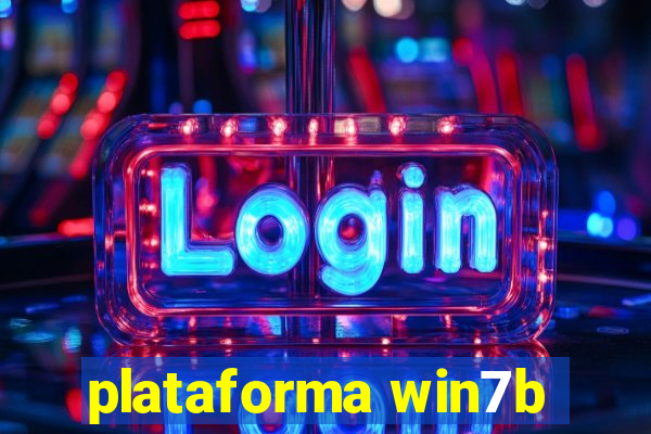 plataforma win7b